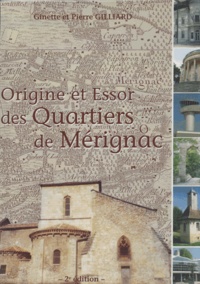 Pierre Gilliard et Ginette Gilliard - Origine et Essor des Quartiers de Mérignac.
