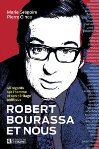 Pierre Gince et Marie Gregoire - Robert Bourassa et nous - ROBERT BOURASSA ET NOUS [NUM].