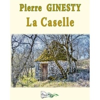 Pierre Ginesty - La muse Tome 1 : La Caselle.