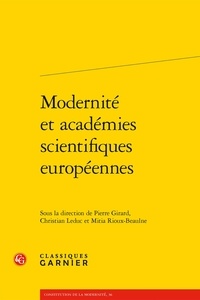 Pierre Girard et Christian Leduc - Modernité et académies scientifiques européennes.