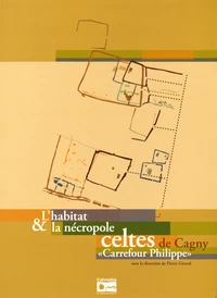 L'habitat & la nécropole celtes de Cagny