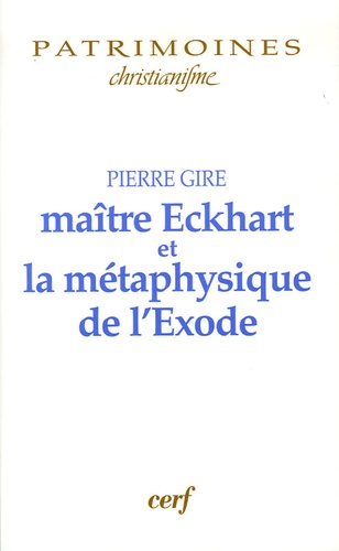 Pierre Gire - Maître Eckhart et la métaphysique de l'Exode.