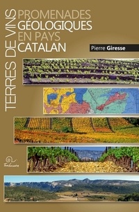 Pierre Giresse - Terres de vins - Promenades géologiques en pays catalan.