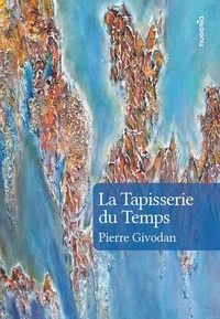 Téléchargement gratuit d'ebooks en fichier pdf La Tapisserie du Temps RTF CHM MOBI