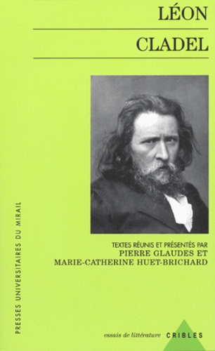 Pierre Glaudes et Marie-Catherine Huet-Brichard - Léon Cladel.