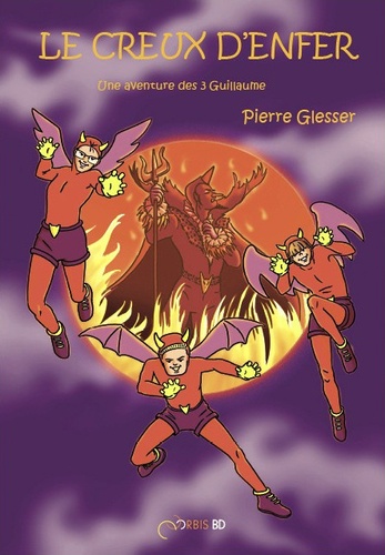Pierre Glesser - Une aventure des 3 Guillaume  : Le creux d'enfer.