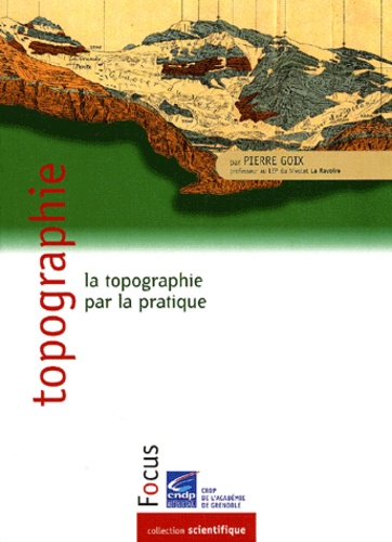 Pierre Goix - Topographie - La topographie par la pratique.