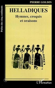 Pierre Goldin - Helladiques - Hymnes, croquis et oraisons.