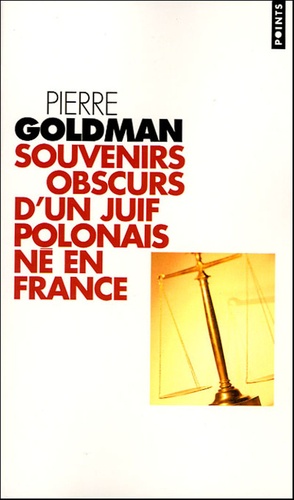 Pierre Goldman et Michel Butel - Souvenirs obscurs d'un juif polonais né en France.