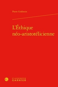 Pierre Goldstein - L'éthique néo-aristotélicienne.