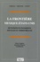 La frontière Mexique-États-Unis. Mutations économiques, sociales et territoriales