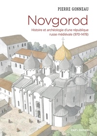 Pierre Gonneau - Novgorod - Histoire et archéologie d'une république russe médiévale (970-1478).