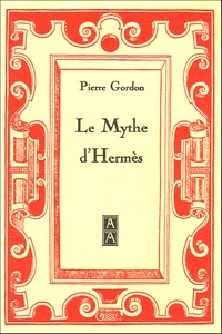Pierre Gordon - Le Mythe d'Hermès.