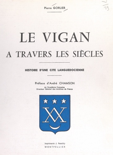 Le Vigan à travers les siècles. Histoire d'une cité languedocienne