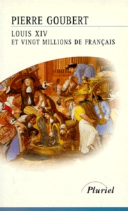 Pierre Goubert - Louis XIV et vingt millions de français.