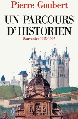 Un parcours d'historien. Souvenirs 1915-1995