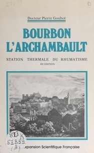 Pierre Gouhot et Edgar Faure - Bourbon-l'Archambault - Station thermale du rhumatisme.