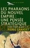 Les pharaons du Nouvel Empire (1550-1069 av. J.-C.). Une pensée stratégique