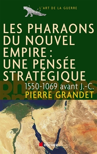 Pierre Grandet - Les pharaons du Nouvel Empire (1550-1069 av. J.-C.).