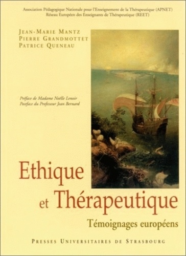 Pierre Grandmottet et Patrice Queneau - Ethique Et Therapeutique. Temoignages Europeens.