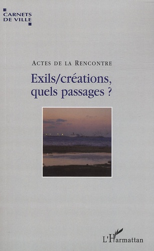 Pierre Gras - Exils/créations, quels passages ? - Actes du colloque.