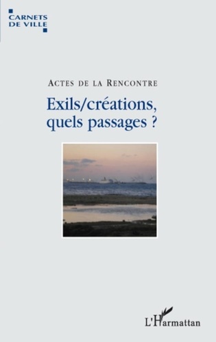 Pierre Gras - Exils/créations, quels passages ? - Actes du colloque.