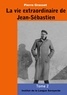 Pierre Grasset - La vie extraordinaire de Jean-Sébastien Tome 2 : L'aventure en bandoulière.