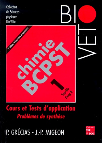 Pierre Grécias et Jean-Pierre Migeon - Chimie Bcpst1. Cours Et Tests D'Application, 5eme Edition.