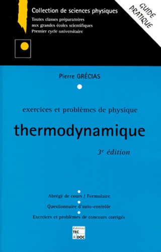 Pierre Grécias - Exercices Et Problemes De Physique : Thermodynamique. 3eme Edition.