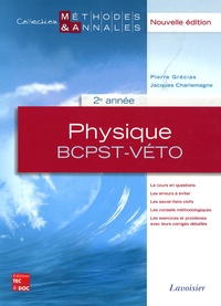 Pierre Grécias et Jacques Charlemagne - Physique 2e année BCPST-VETO.