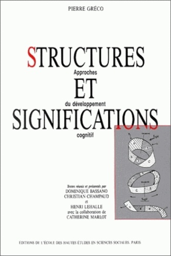 Pierre Greco - Structures et significations. - Approches du développement cognitif.