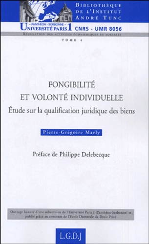 Pierre-Grégoire Marly - Fongibilité et volonté individuelle - Etude sur la qualification juridique des biens.