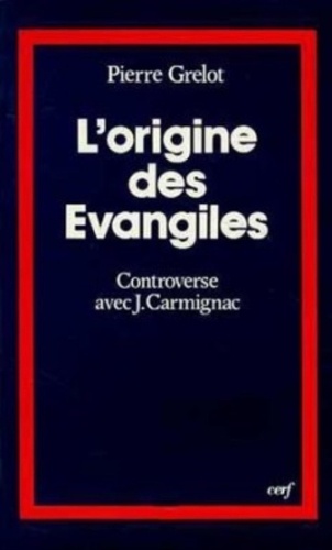 Pierre Grelot - L'Origine des Évangiles - Controverse avec J. Carmignac.