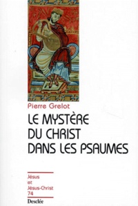 Pierre Grelot - Le mystère du Christ dans les psaumes.