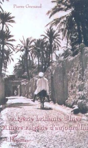Algérie brillante d'hier. Amère Algérie d'aujourd'hui
