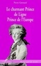 Pierre Grenaud - Le charmant Prince de Ligne, Prince de l'Europe.