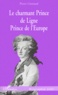 Pierre Grenaud - Le charmant Prince de Ligne, Prince de l'Europe.