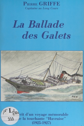 La ballade des galets. Récit d'un voyage mémorable de la touchante Havraise : 1925-1927