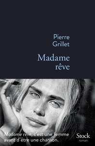 Pierre Grillet - Madame rêve.