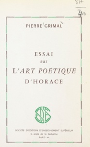 Pierre Grimal - Essai sur l'art poétique d'Horace.