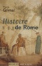 Pierre Grimal - Histoire de Rome.