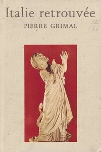 Pierre Grimal - Italie retrouvée.