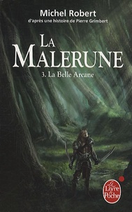 Pierre Grimbert et Michel Robert - La Malerune Tome 3 : La Belle Arcane.