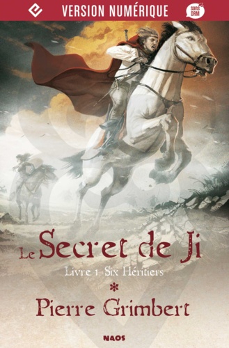 Pierre Grimbert - Le Secret de Ji Tome 1 : Six Héritiers.