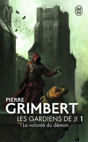 Pierre Grimbert - Les Gardiens de Ji Tome 1 : La volonté du démon.