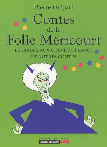 Pierre Gripari - Contes De La Folie Mericourt. Le Diable Aux Cheveux Blancs Et Autres Contes.