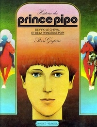 Pierre Gripari - Histoire Du Prince Pipo, De Pipo Le Cheval Et De La Princesse Popi. Edition 1976.