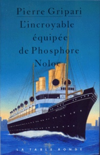 Pierre Gripari - L'Incroyable équipée de Phosphore Noloc.