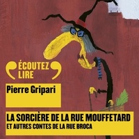 Pierre Gripari - La sorcière de la rue Mouffetard, et autres contes de la rue Broca.