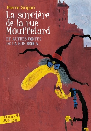 La sorcière de la rue Mouffetard. Et autres contes de la rue Broca